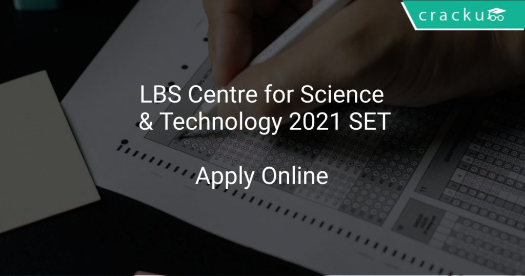 LBS Centre For Science & Technology 2021 SET - Latest Govt Jobs 2021 ...