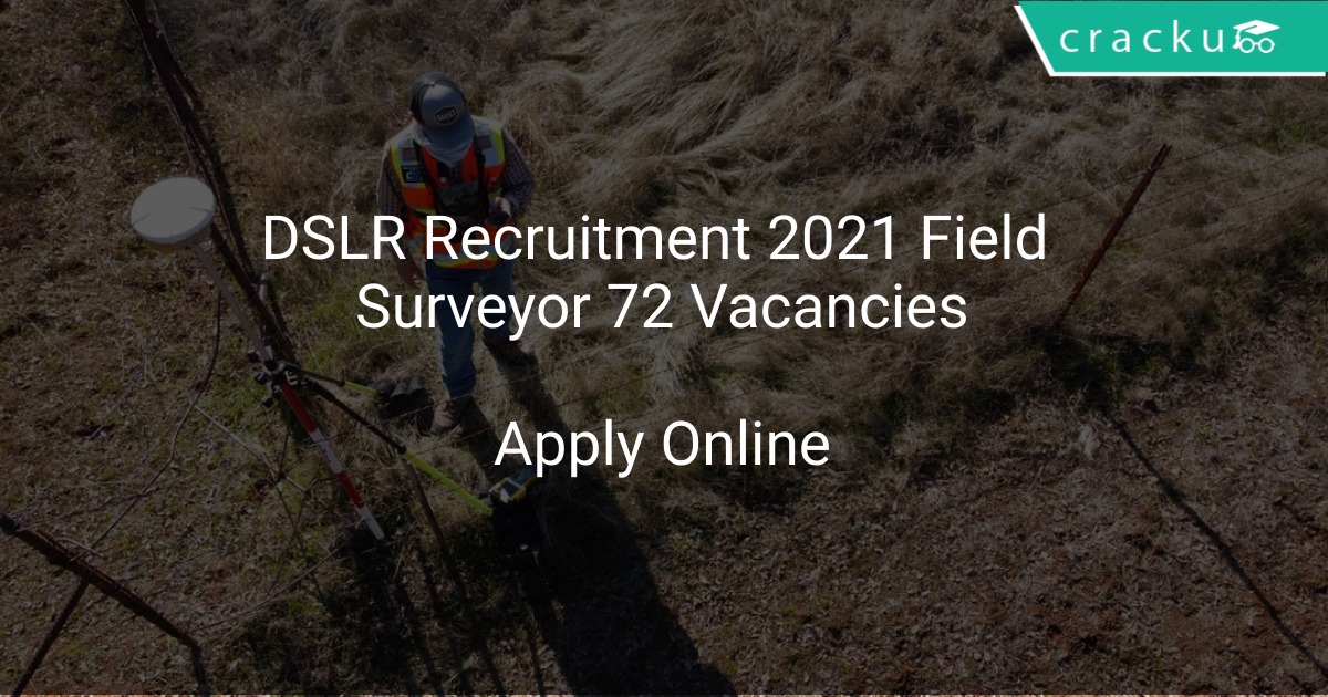 DSLR Recruitment 2021 Field Surveyor 72 Vacancies Latest Govt Jobs