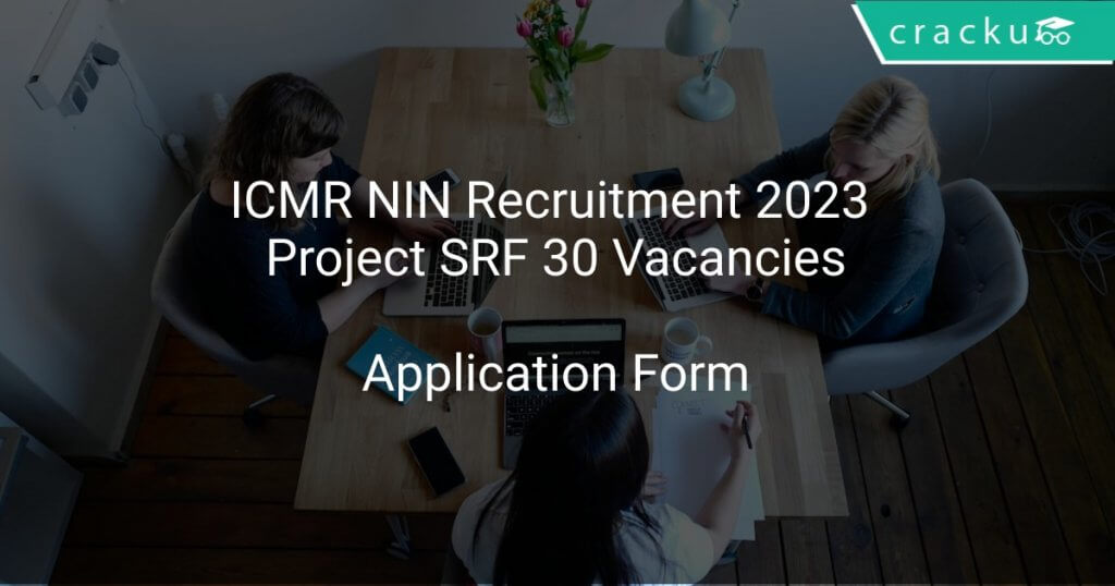 ICMR NIN Recruitment 2023 Project SRF 30 Vacancies - Latest Govt Jobs ...