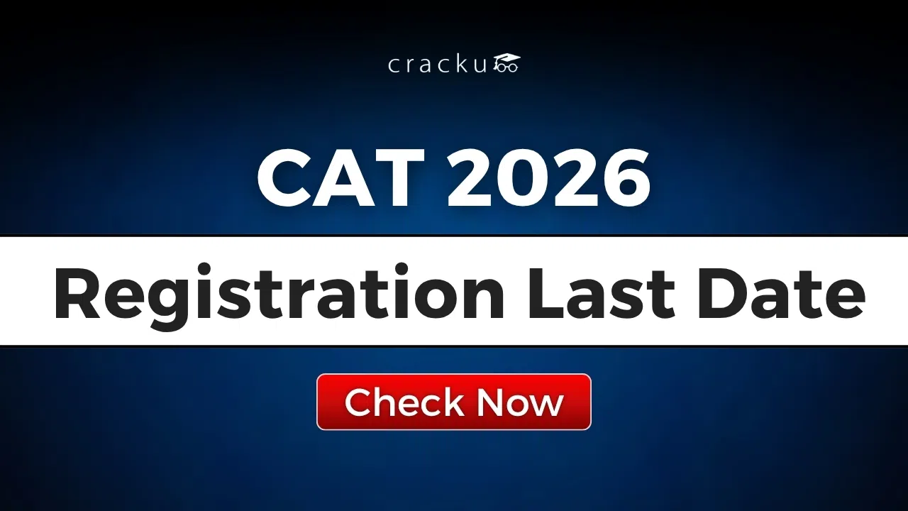 CAT 2026 Registration Last Date, Fees & Documents Required