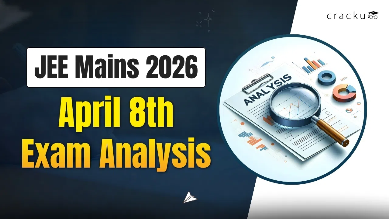 JEE Mains 2026 April 8 Shift 1 Exam Analysis, Check Now
