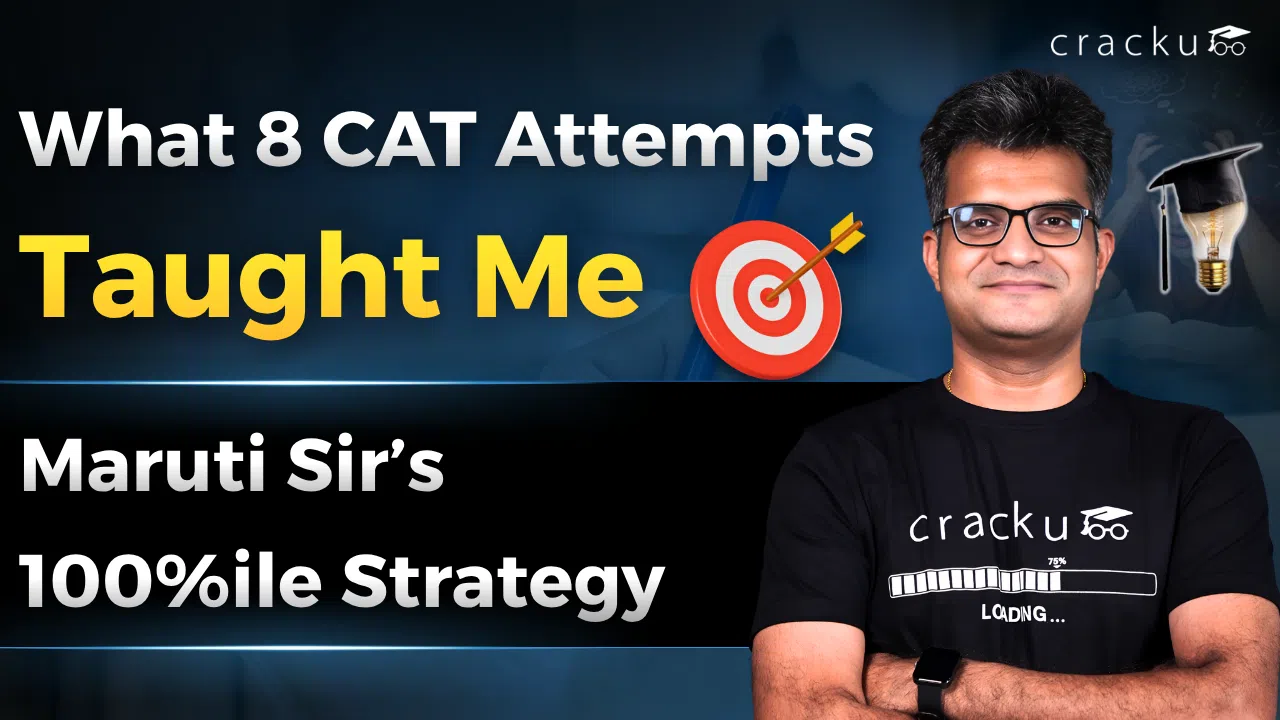 What 8 CAT Attempts Taught Me: Maruti Sir’s 100%ile Strategy