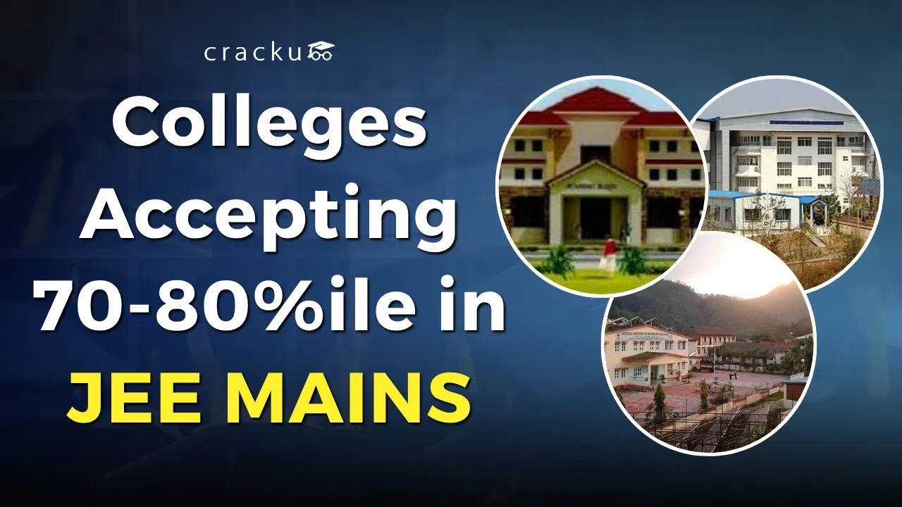 Colleges Accepting 70-80 Percentile in JEE Mains, Check Now