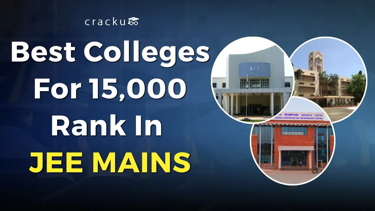 Best Colleges For 15,000 Rank in JEE Mains 2026, Check Now image
