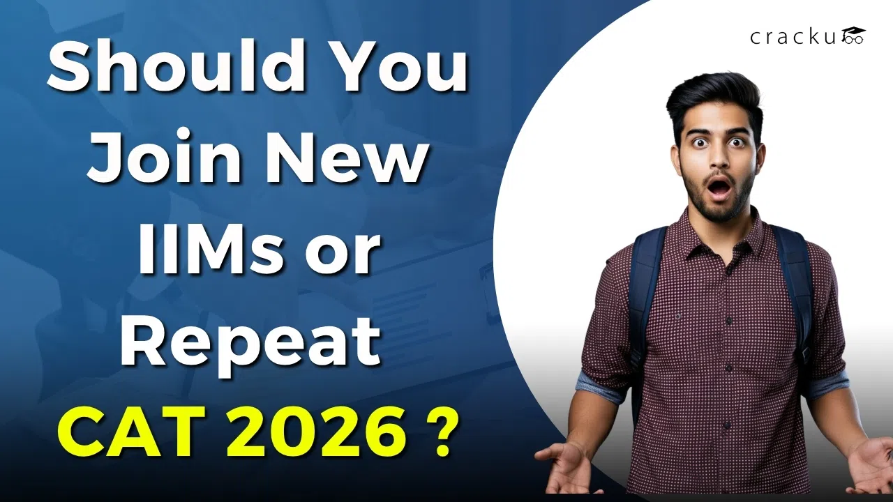 Should You Join New IIMs or Repeat CAT 2026