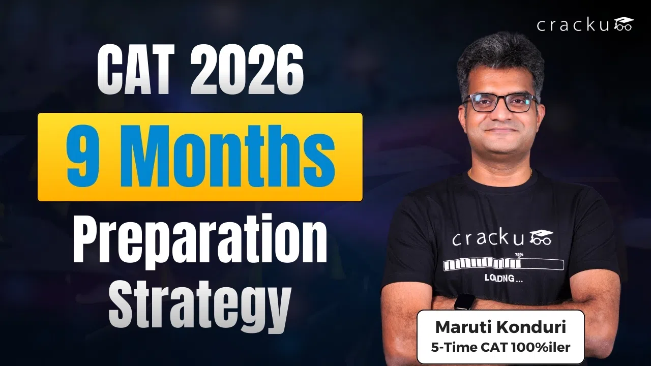 CAT 9 Months Preparation Strategy 2026 by Maruti Sir