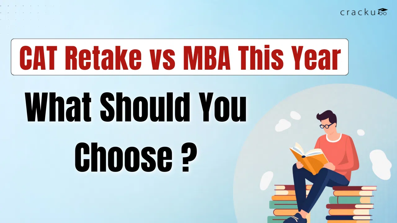 CAT Retake vs MBA This Year: What Should You Choose? image