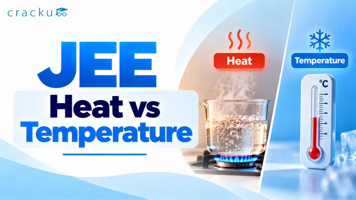 JEE Heat vs Temperature: Differences, Similarities, Examples