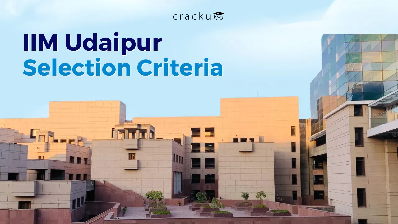 IIM Udaipur Selection Criteria 2026, Selection Process, Cut-off
