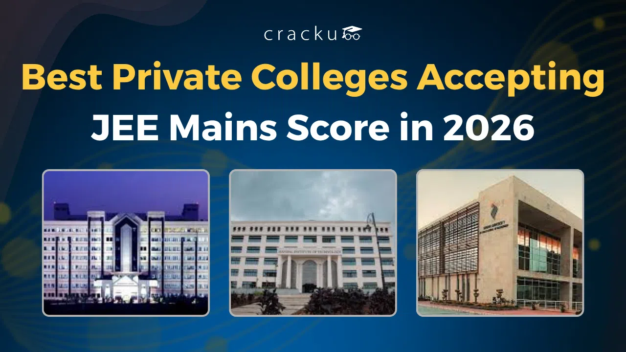 Best Private Colleges Accepting JEE Mains Score in 2026