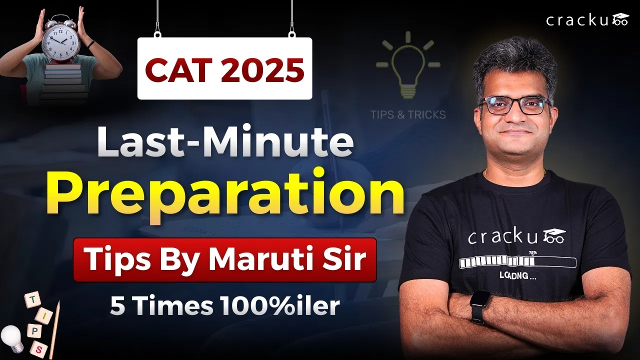 CAT 2025 Last-Minute Preparation Tips by Maruti Sir
