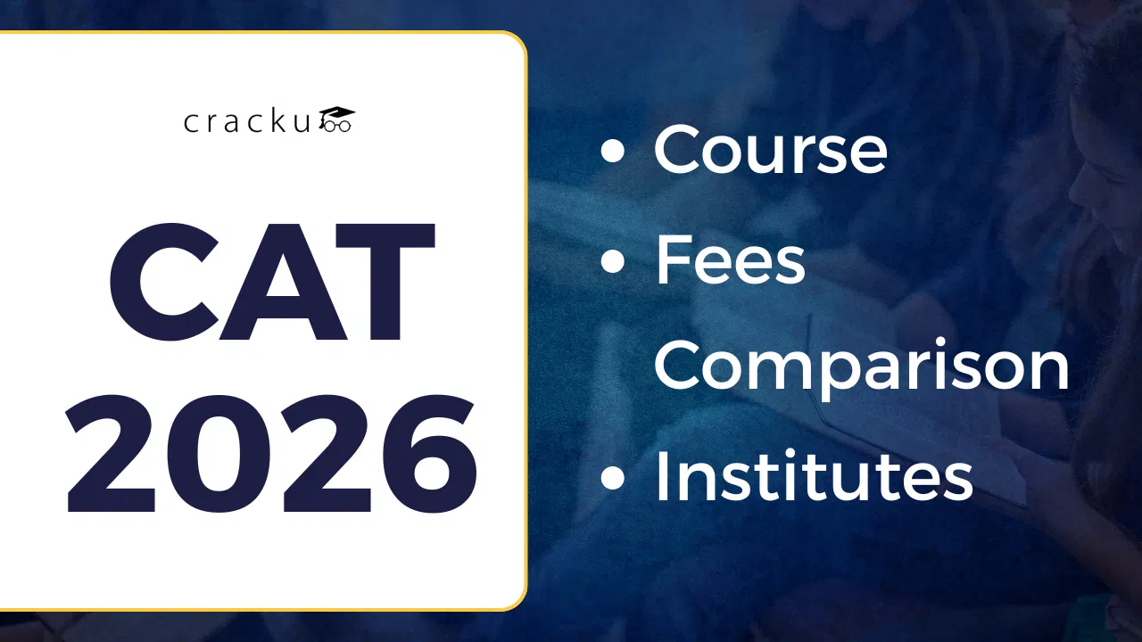 CAT 2026 Courses, Fees Comparison, Institutes