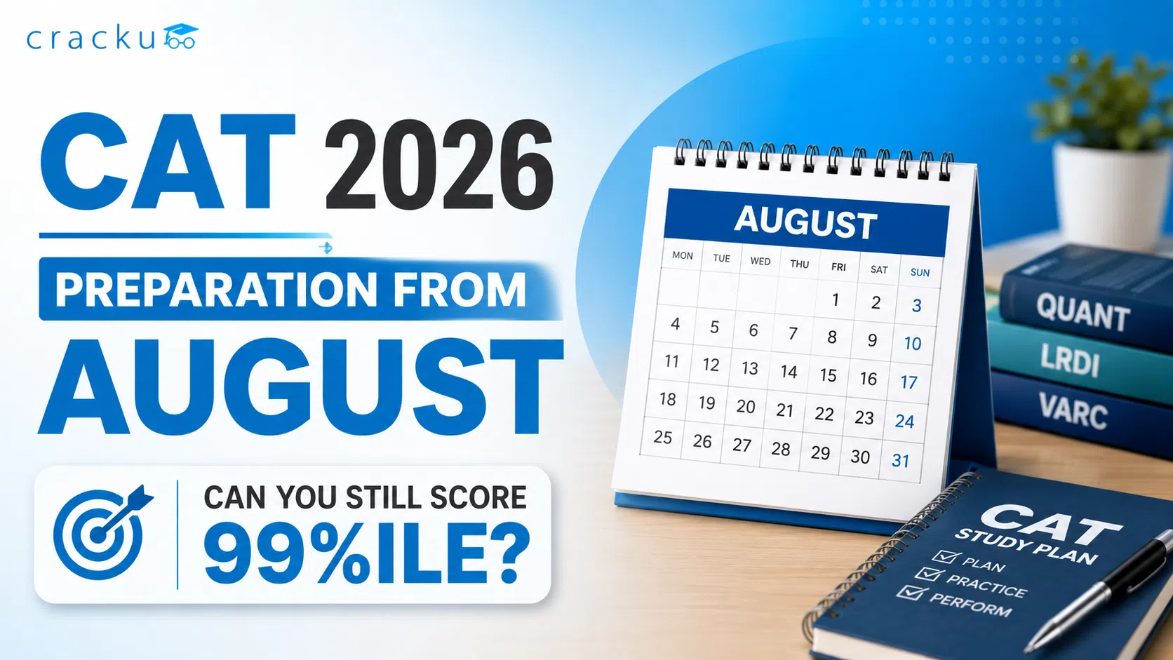 CAT 2026 Preparation from August: Can You Still Score 99%ile? image