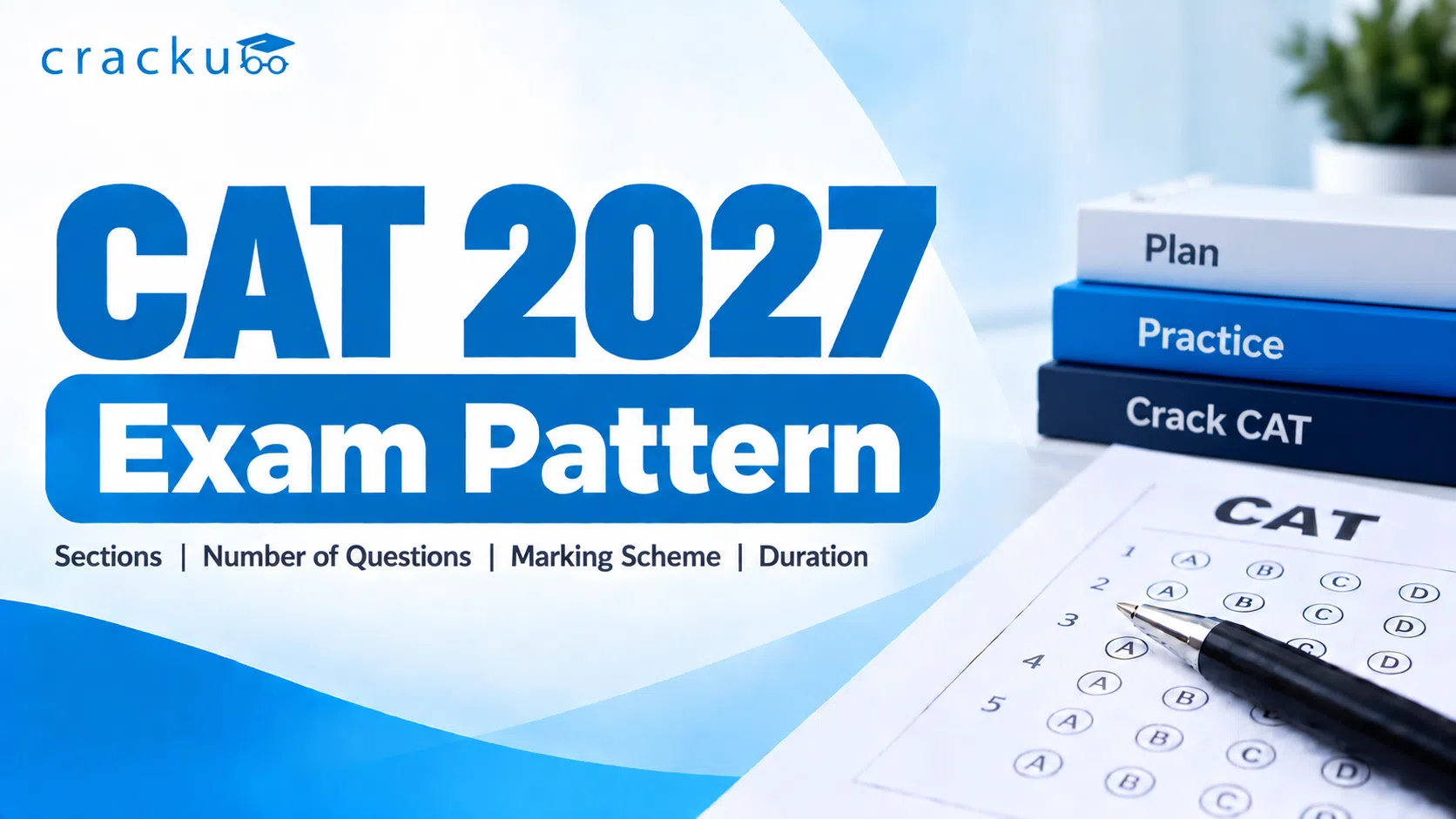 CAT 2027 Exam Pattern: Questions, Marking Scheme & Duration