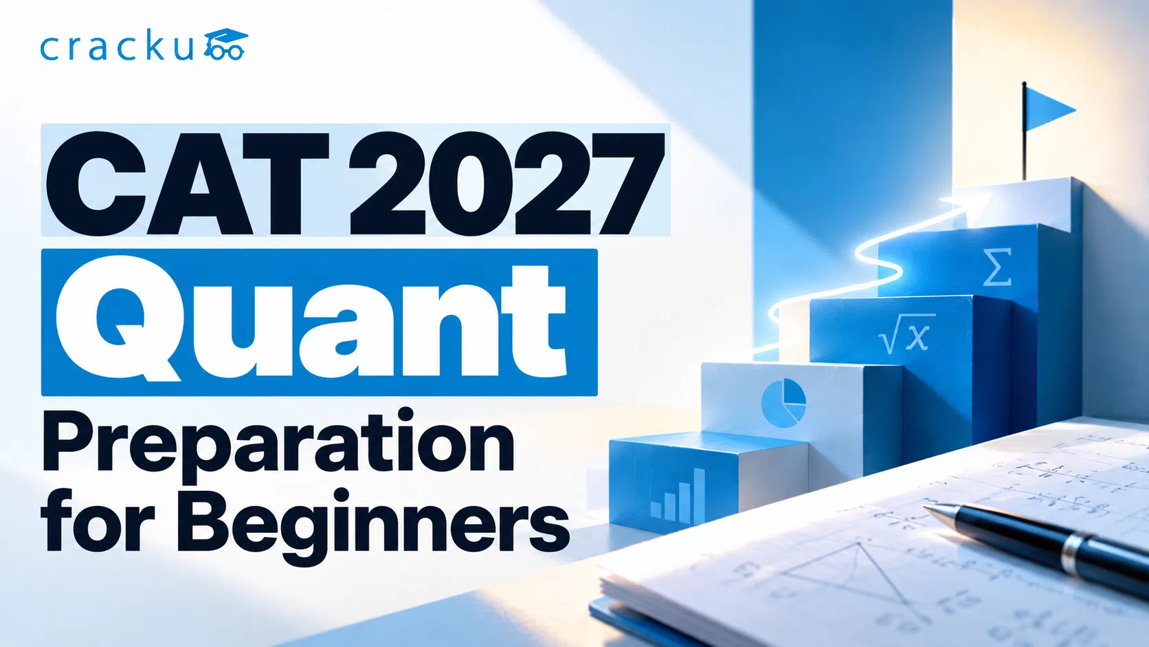 CAT 2027 Quant Preparation: Beginner Study Plan for 99%ile