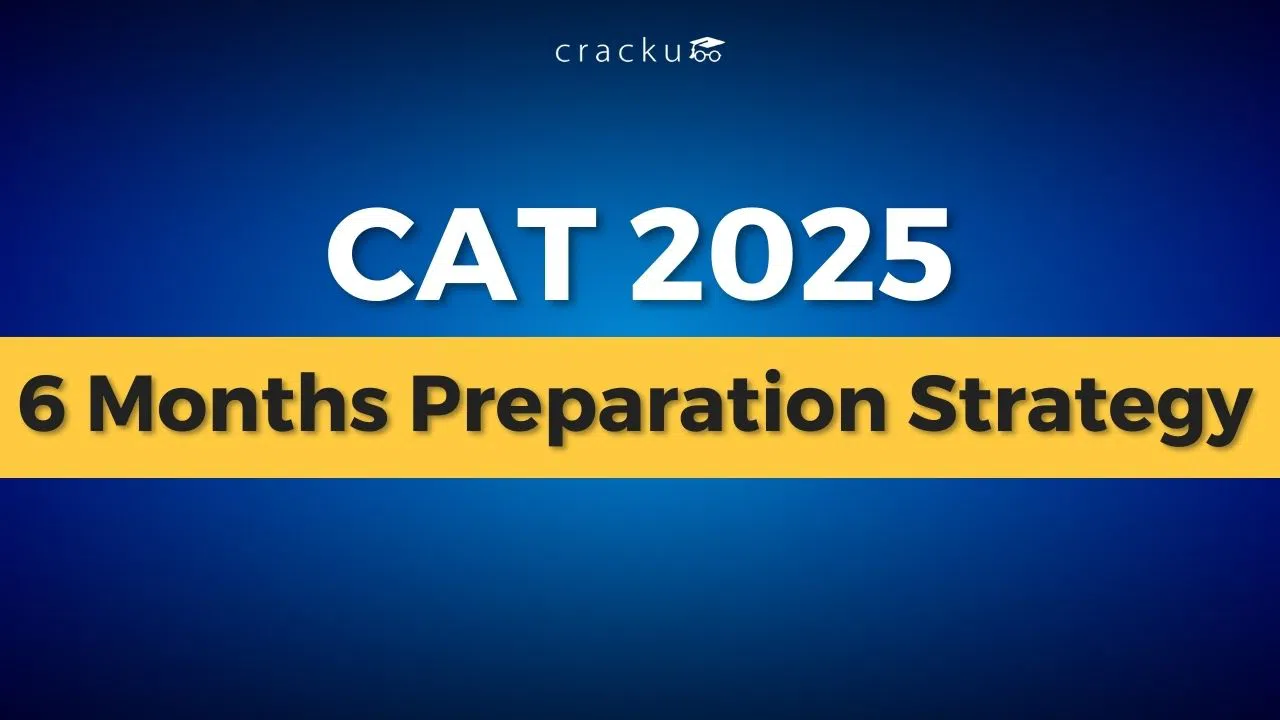 CAT 6 Months Preparation Strategy 2025, Study Plan PDF