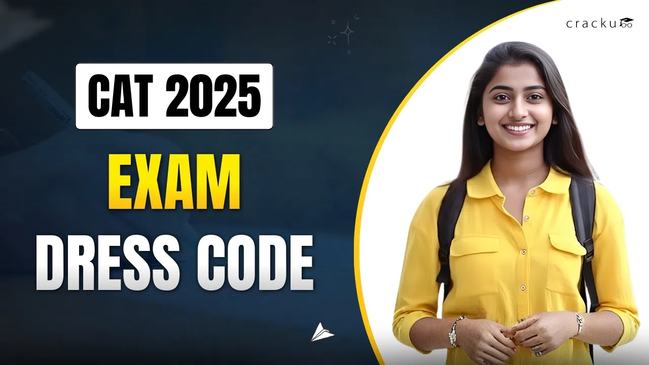 CAT Exam Dress Code 2025, What To Wear, Do's & Don'ts