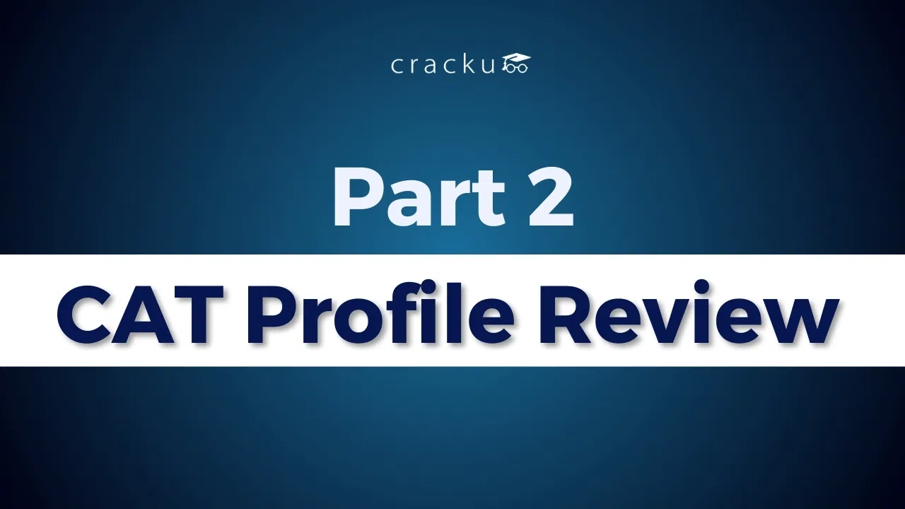 CAT Profile Review Part 2, Real Profiles, Tips for Better IIM Calls image