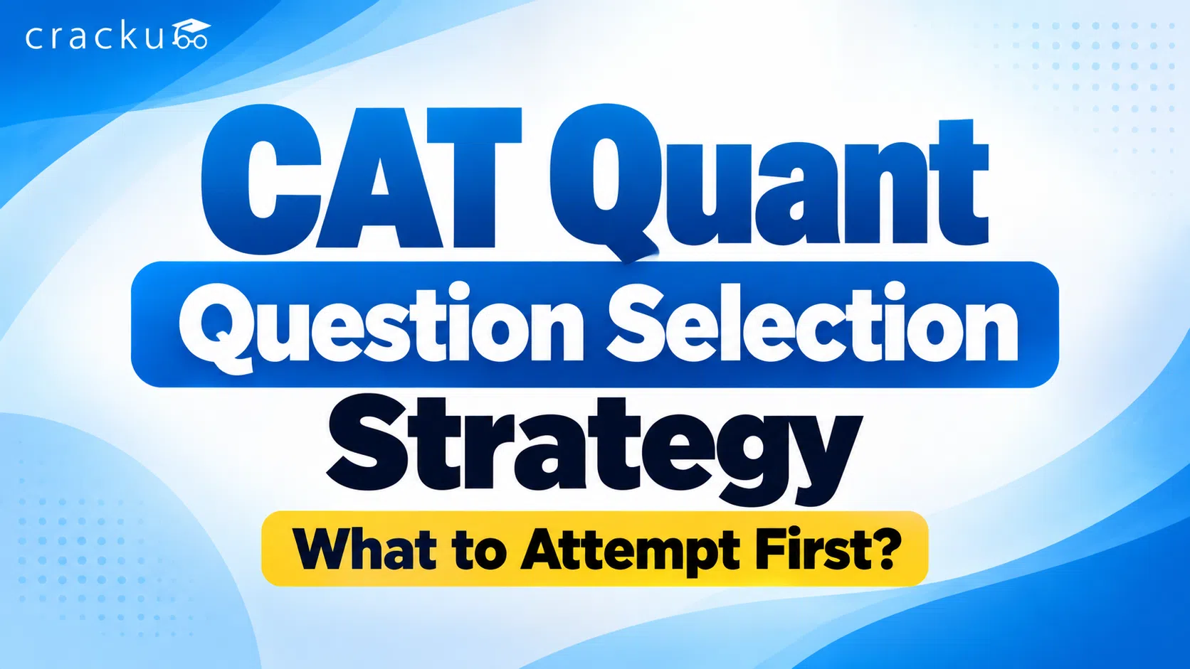 CAT Quant Question Selection: What to Attempt First? image