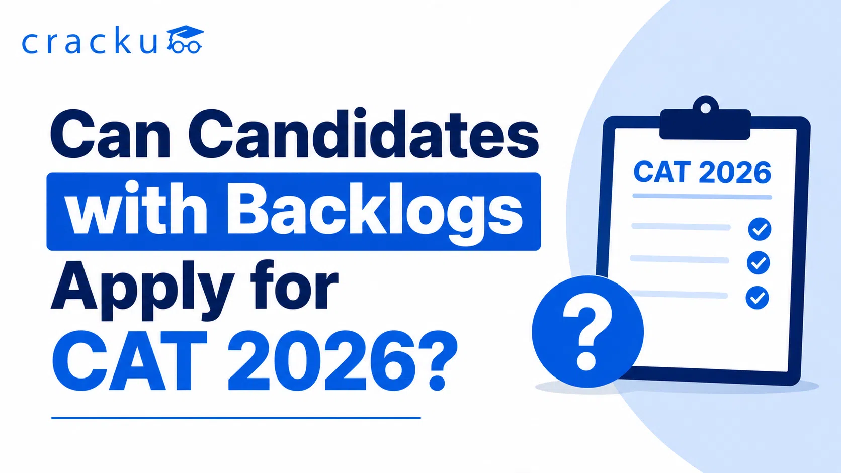 Can Candidates With Backlogs Apply for CAT 2026? Check Now