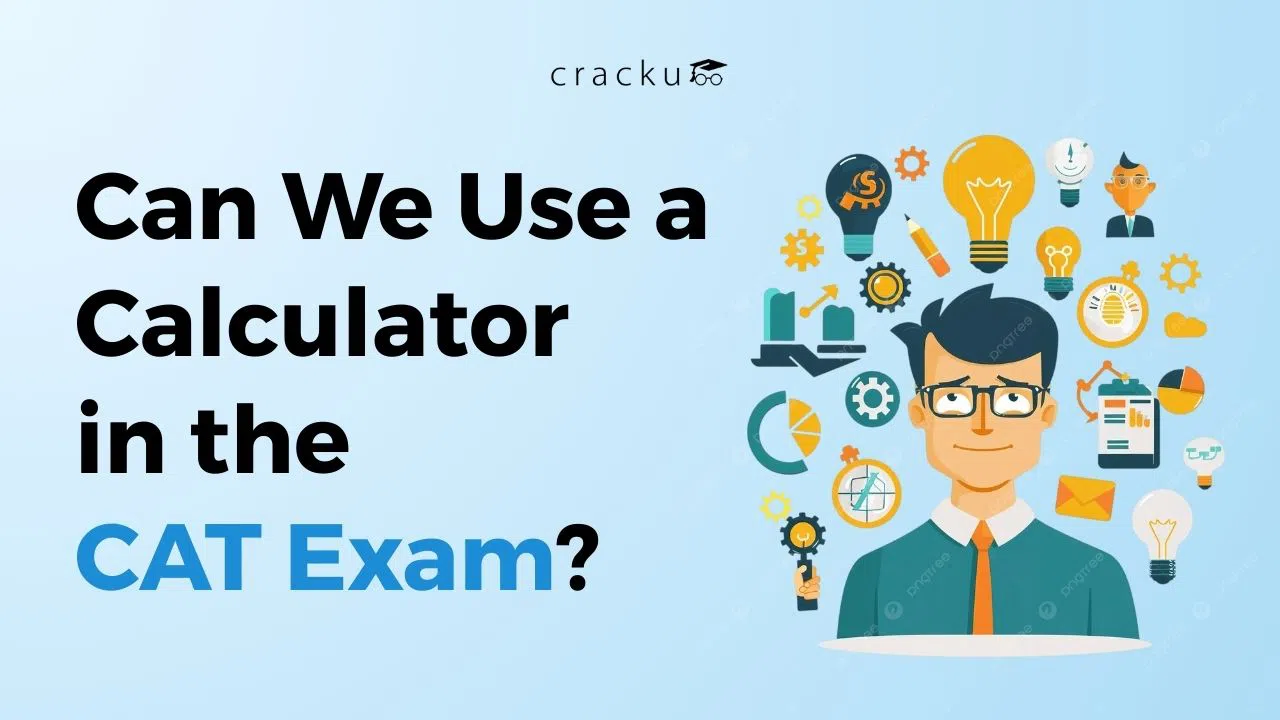 Can We Use a Calculator in the CAT Exam? Check Now
