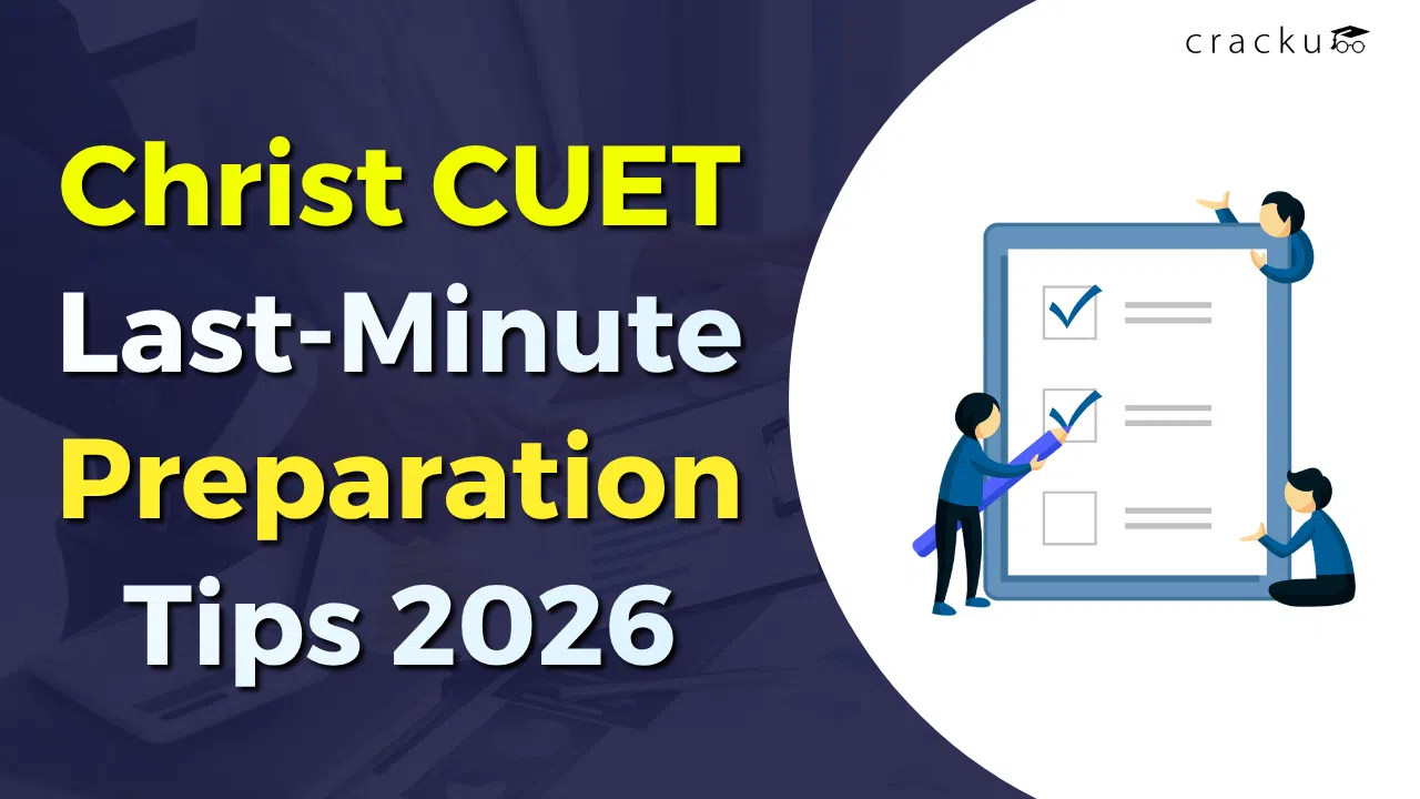 Christ CUET Last-Minute Preparation Tips 2026, Study Plan