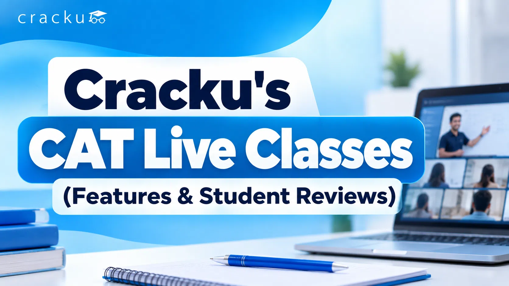 CAT 2026 Live Classes by Cracku: Features & Student Reviews