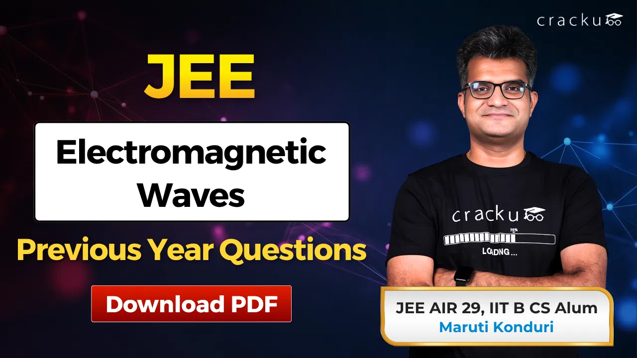 JEE Electromagnetic Waves PYQs with Solutions PDF, Check
