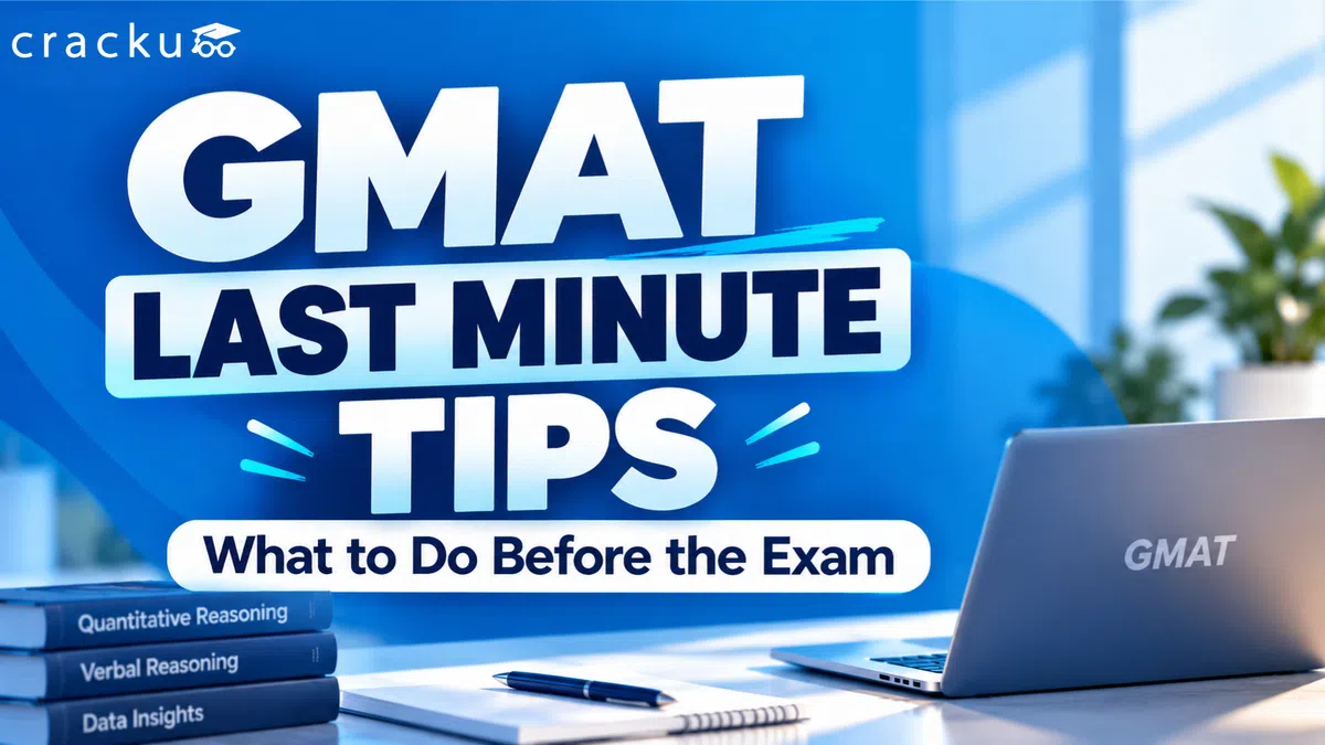 GMAT Last Minute Preparation Tips: What to Do Before the Exam