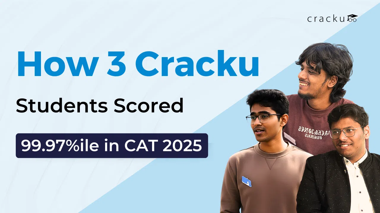 How 3 Cracku Students Achieved 99.97 Percentile in CAT 2025