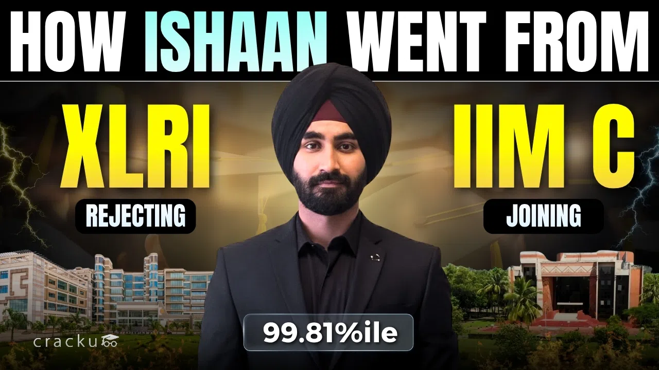 ﻿﻿How Ishaan Went from Rejecting XLRI to Joining IIM Calcutta