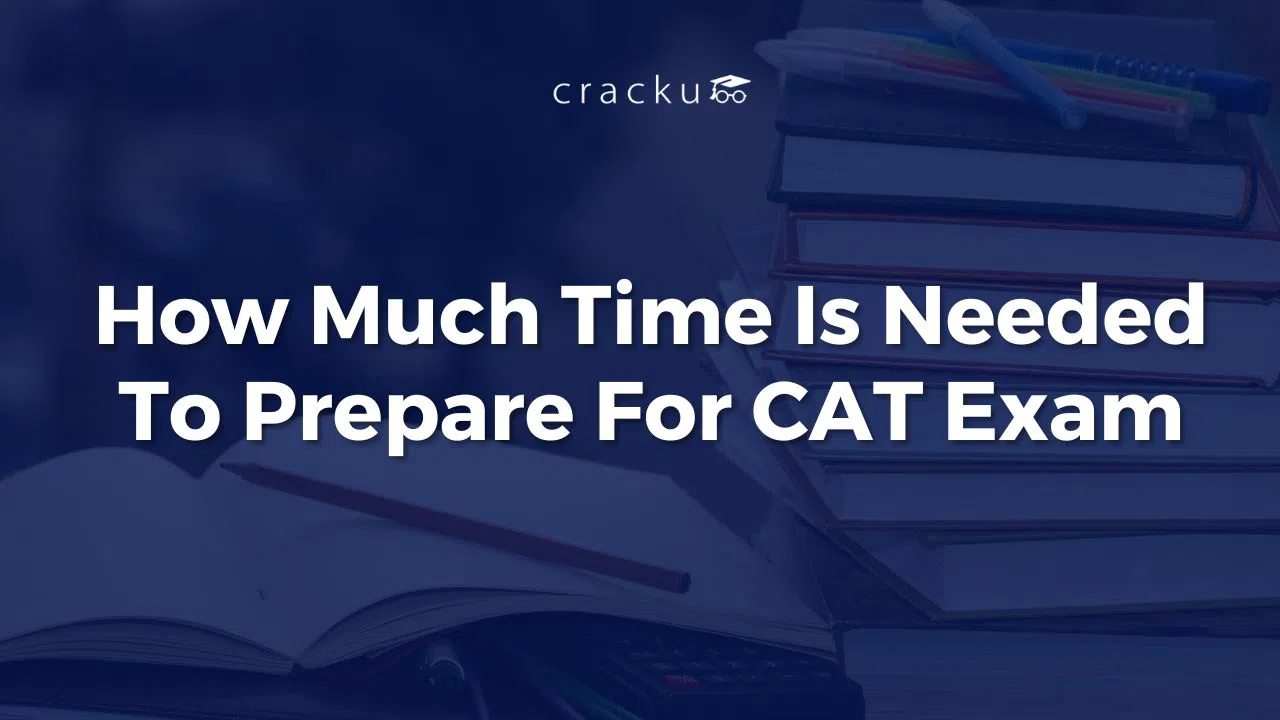 How Much Time Is Needed To Prepare For CAT Exam? image