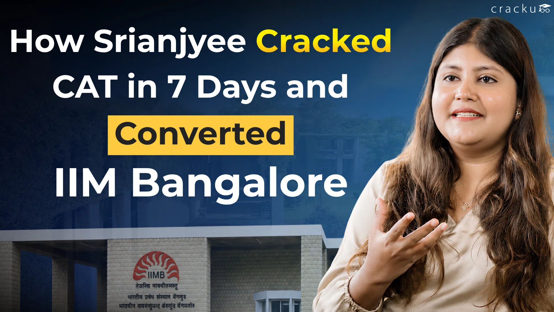 How Srianjyee Cracked CAT in 7 Days and Converted IIM Bangalore