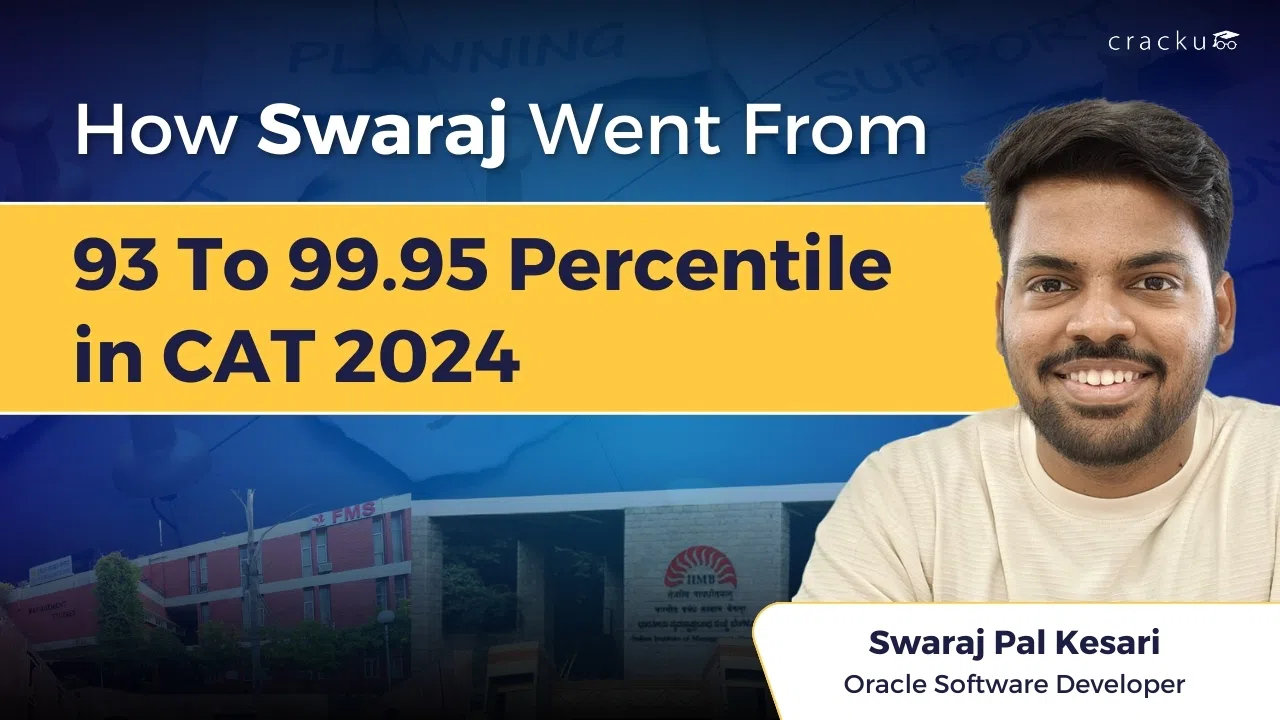 How Swaraj Went from 93 to 99.95 Percentile in CAT 2024