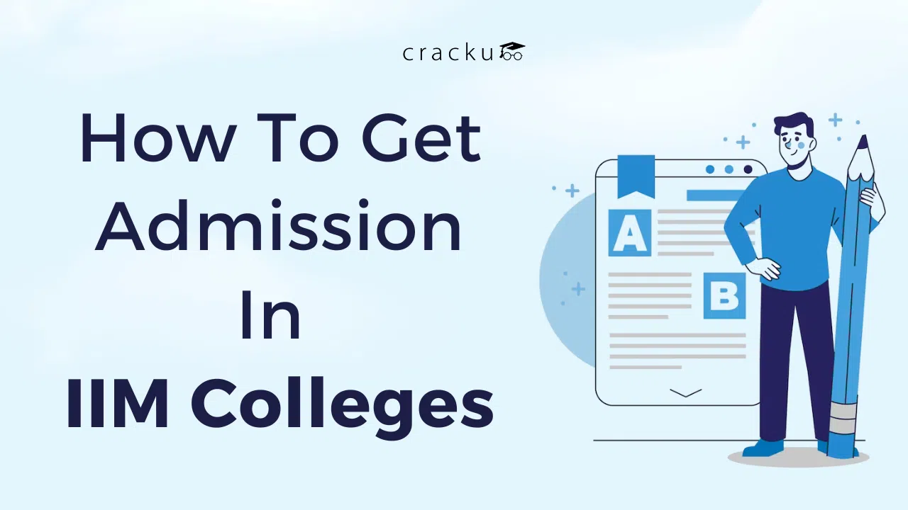 How To Get Admission In IIM Colleges? After 12th, Graduation