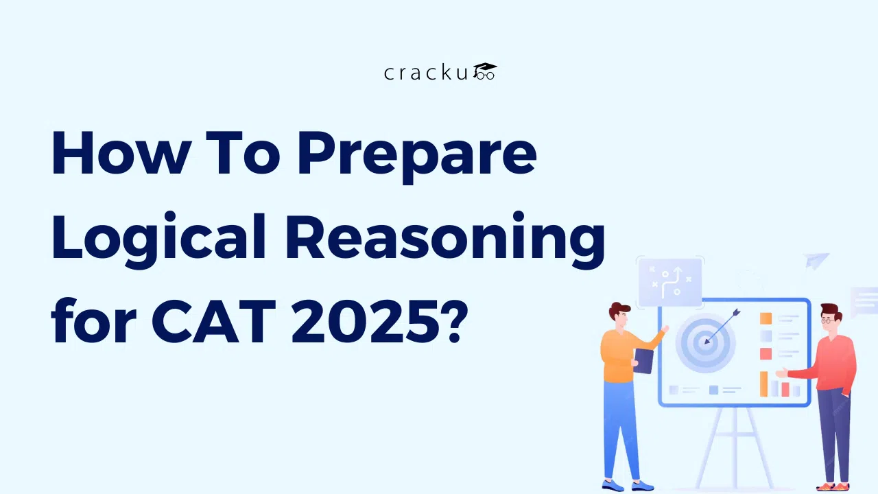 How To Prepare Logical Reasoning for CAT 2025? Check Now