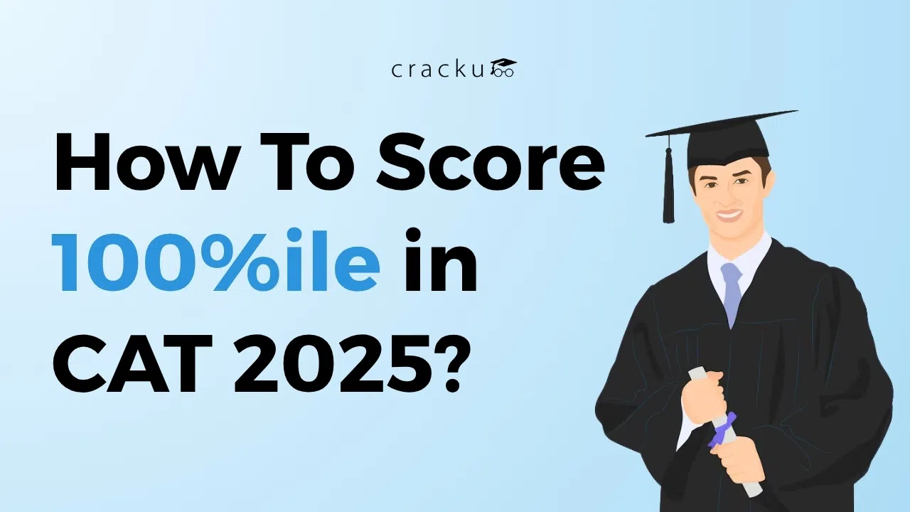 How To Score 100%ile in CAT 2025? Section-wise Strategy