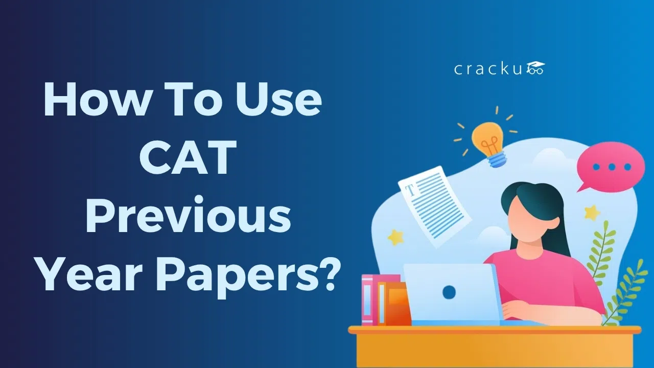 How to Use CAT Previous Papers for CAT 2025 Preparation?