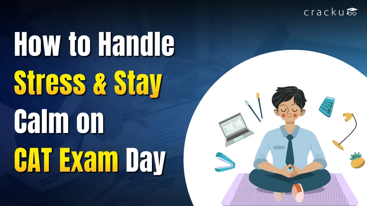 How to Handle Stress & Stay Calm on CAT Exam Day? image