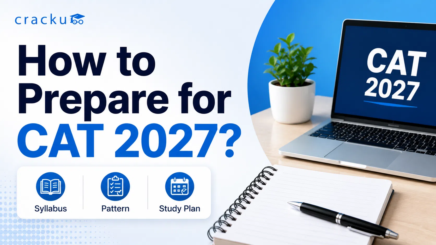 How to Prepare for CAT 2027: Syllabus, Pattern & Study Plan
