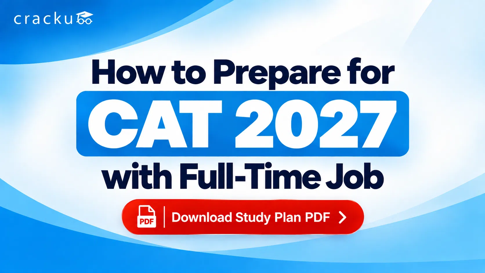 How to Prepare for CAT 2027 While Working Full-Time Job
