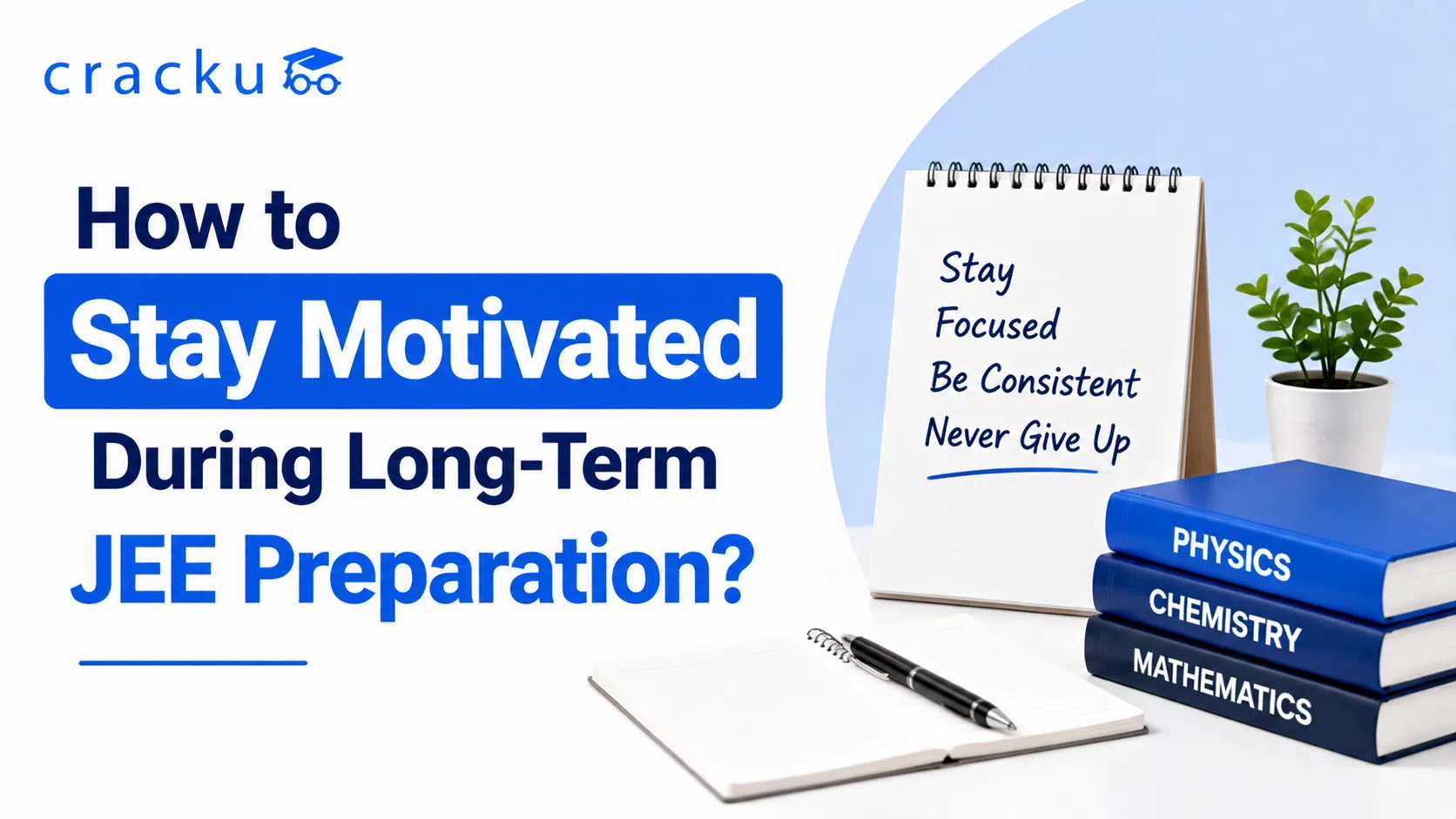 How to Stay Motivated During Long-Term JEE Preparation?