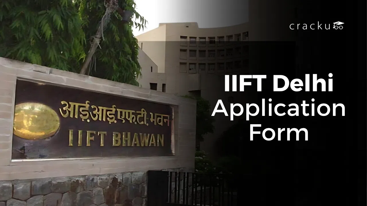 IIFT Application Form 2025 OUT, Last Date, Steps to Fill, Fees