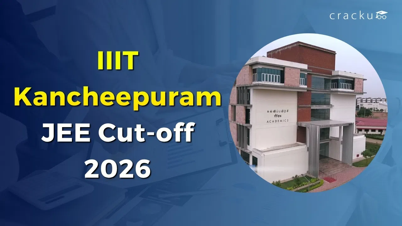 IIIT Kancheepuram Cutoff 2026, Check Previous Year Cut Offs
