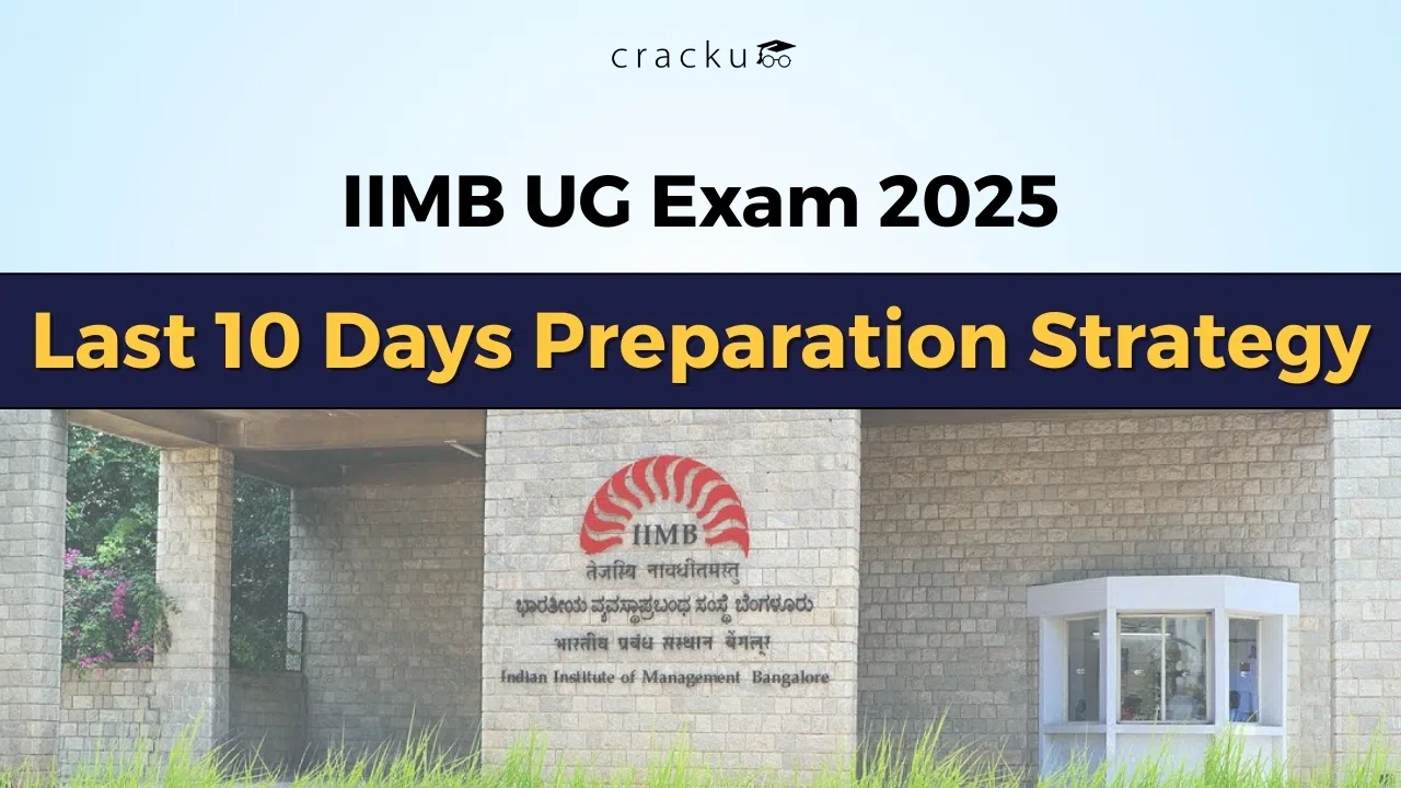 IIMB UG Exam 2025: Last 10 Days Preparation Strategy