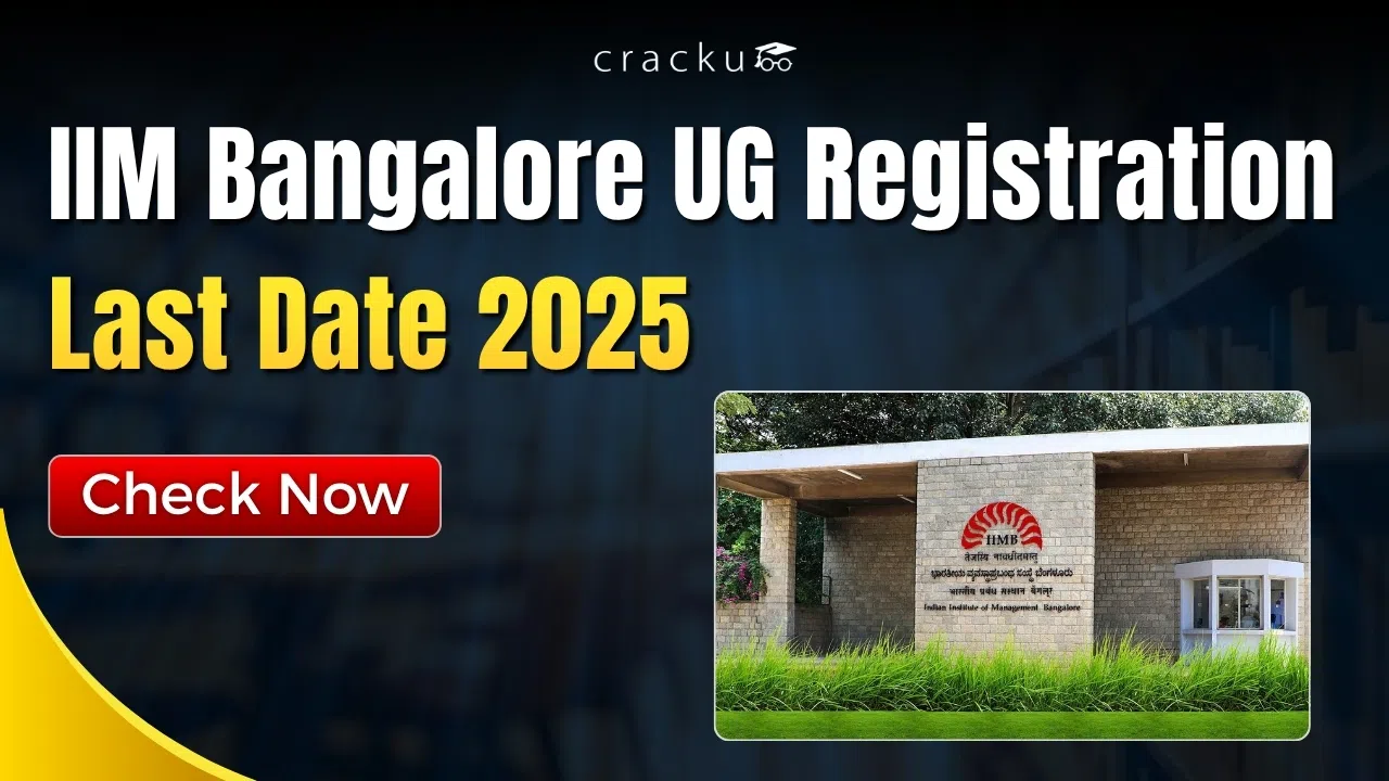 IIM Bangalore UG Registration Last Date 2025, Check Now