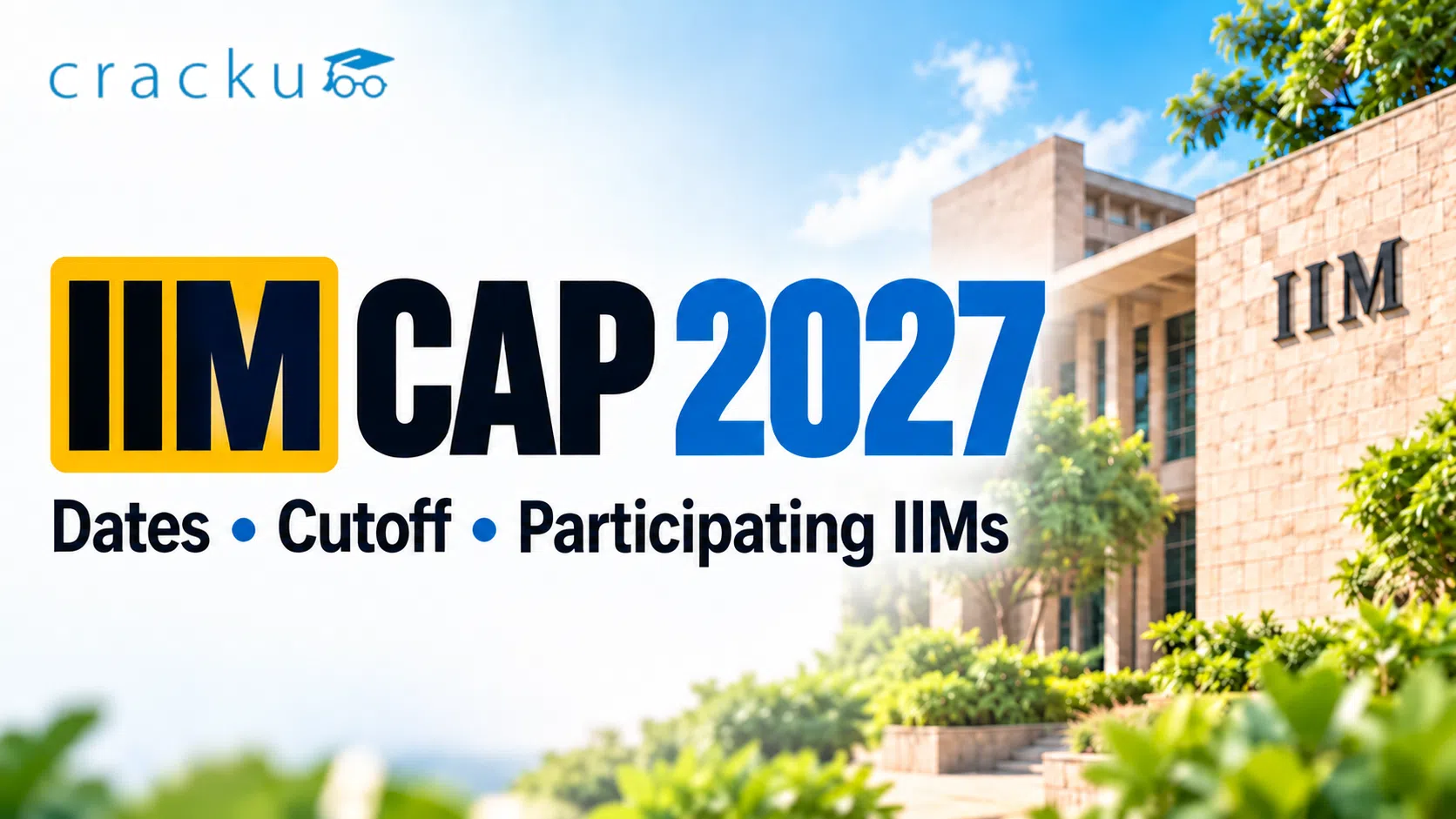 IIM CAP 2027: Colleges, Dates, Cutoff, Placement & Admission image
