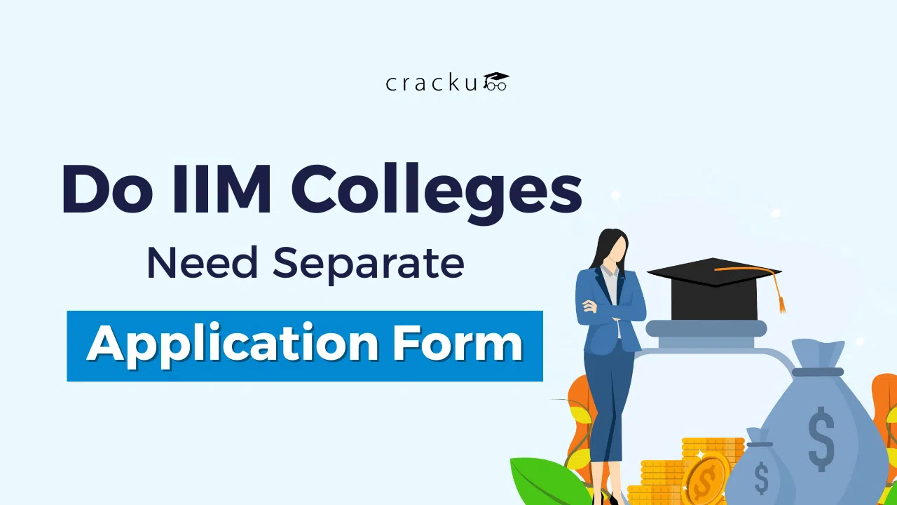 List Of IIM Colleges Need Separate Application Form? Dates