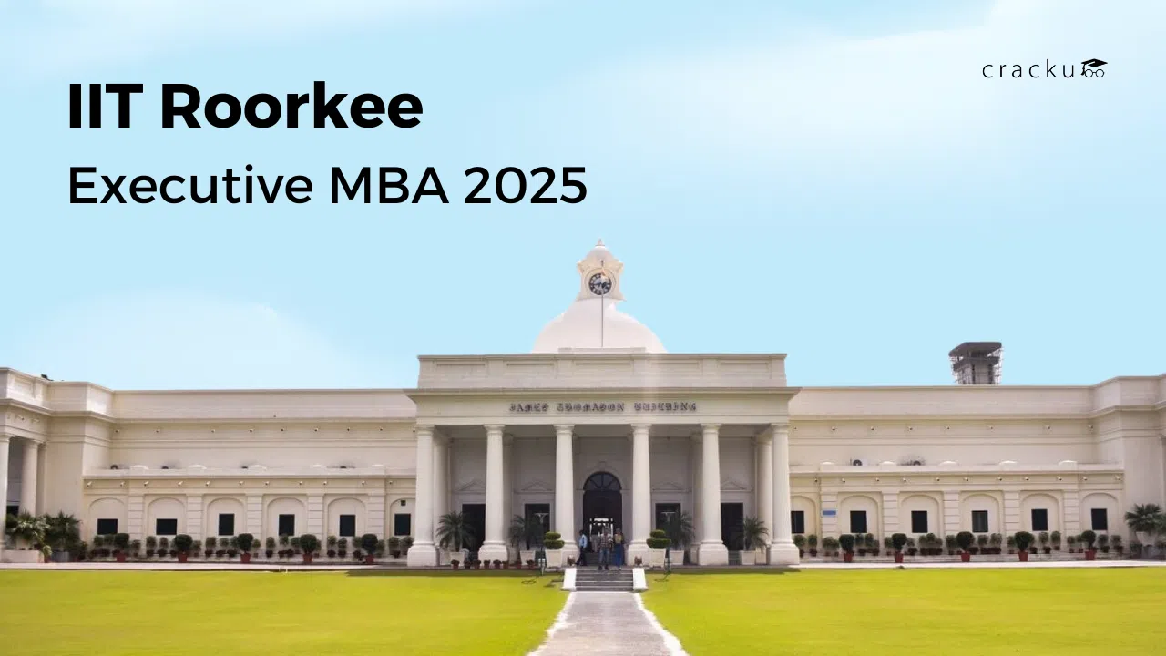 IIT Roorkee Executive MBA 2025﻿, Dates, Admission Process, Fees