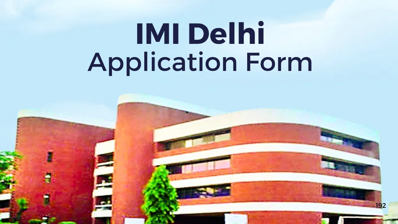 IMI Delhi Application Form 2025, Last Date, Steps To Fill, Fees